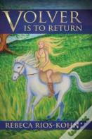 Volver Is To Return