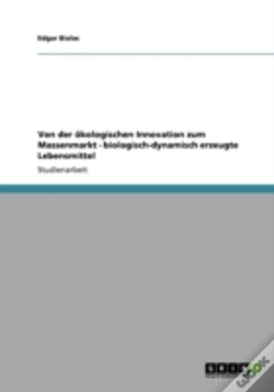 Capa do artigo Von Der Aã‚Â¶Kologischen Innovation Zum Massenmarkt -  Biologisch-Dynamisch Erzeugte Lebensmittel