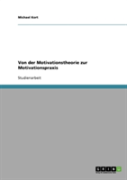 Von Der Motivationstheorie Zur Motivationspraxis
