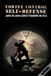 Capa do artigo Vortex Control Self Defense: Hand To Hand Street Fighting Tactics