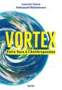 Vortex : Faire Face À L'Anthropocène - Preview