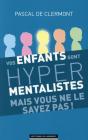 Vos Enfants Sont Hyper Mentalistes Mais Vous Ne Le Savez Pas ! - Preview