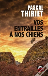 Vos Entrailles A Nos Chiens