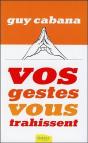 Vos Gestes Vous Trahissent - Preview