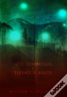 Vós, Luminosos e Elevados Anjos