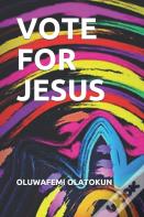 Vote For Jesus