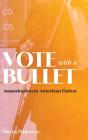 Vote With A Bullet - Preview