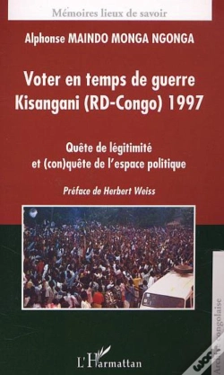 Capa do artigo Voter En Temps De Guerre Kisangani (Rd-Congo) 1977 : Quête De Légitimité Et (Con)Quête De L'Espace Politique