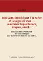 Votre Adolescent(E) Part À La Dérive Et S'Éloigne De Vous !... Mauvaises Fréquentations, Drogues, Alcool... - Preview