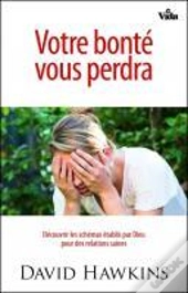 Votre Bonte Vous Perdra