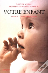 Votre Enfant ; Guide A L'Usage Des Parents