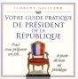 Votre Guide Pratique De President De La Republique - Preview