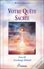 Votre Quête Sacrée T.3 ; L'Archange Michaël