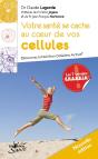 Votre Santé Se Cache Au Coeur De Vos Cellules - Preview