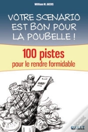 Capa do artigo Votre Scénario Est Bon Pour La Poubelle ! ; 100 Pistes Pour Le Rendre Formidable