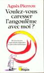 Voulez-Vous Caresser L'Angouleme Avec Moi ; Dictons Locaux, Expressions Regionales Et Proverbes Historiques - Preview