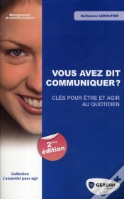 Capa do artigo Vous Avez Dit Communiquer ? Clés Pour Être Et Agir Au Quotidien (2e Édition)