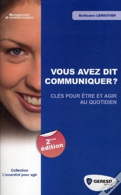 Capa do artigo Vous Avez Dit Communiquer ? Clés Pour Être Et Agir Au Quotidien (2e Édition)