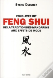 Vous Avez Dit Feng Shui...