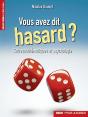 Vous Avez Dit Hasard ? : Entre Mathématiques Et Psychologie - Preview