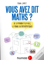 Capa do artigo Vous Avez Dit Maths ? De La Maison À La Ville, Le Monde En Mathématiques
