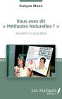Vous Avez Dit "Methodes Naturelles" ? Souvenirs Et Questions - Preview
