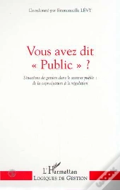 Vous Avez Dit Public ; Situations De Gestion Dans Le Secteur Public ; De La Coproduction A La Regulation