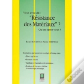 Vous Avez Dit Resistance Des Materiaux ; Qu'En Savez-Vous