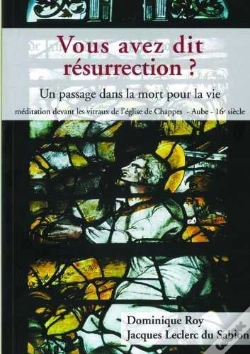 Capa do artigo Vous Avez Dit Résurrection ? Un Passage Dans La Mort Pour La Vie ; Méditation Devant Les Vitraux De L'Église De Chappes, Aube, Xvie Siècle