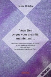 Vous Etes Ce Que Vous Avez Ete, Maintenant...