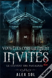 Vous Êtes Cordialement Invités Tome 2 : Le Couvent Des Pascalines