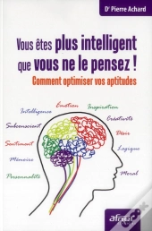 Vous Etes Plus Intelligent Que Vous Ne Le Pensez  Ou Comment Optimiser Vos Aptitudes