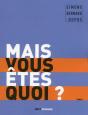 Vous Etes Quoi, Vous ? - Preview
