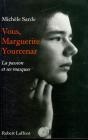 Vous, Marguerite Yourcenar ; La Passion Et Ses Masques - Preview