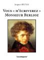 Vous «M'Écriverez» Monsieur Berlioz - Preview