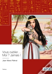 Vous Oublier... Moi? Jamais!
