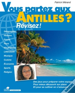 Capa do artigo Vous Partez Aux Antilles ? Revisez !