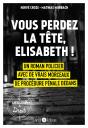Vous Perdez La Tête, Elisabeth ! - Preview