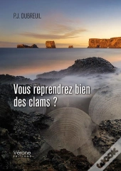 Vous Reprendrez Bien Des Clams?