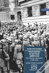 Vous Sortez Du Secteur Americain - Une Education Communiste (1948-1959)