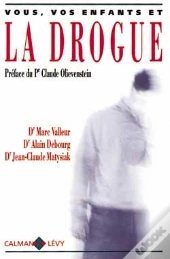 Vous, Vos Enfants Et La Drogue