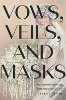 Vows, Veils, And Masks