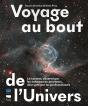 Voyage Au Bout De L'Univers : Le Cosmos, Observé Par Les Astronomes Amateurs, Décrypté Par Les Professeurs - Preview