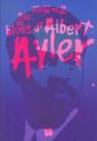Voyage Au Bout D'Une Vie T.2 ; Tous Les Blues D'Albert Ayler - Preview