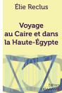 Voyage Au Caire Et Dans La Haute-Egypte - Preview