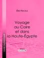 Voyage Au Caire Et Dans La Haute-Égypte - Preview