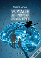 Voyage Au Centre De Ma Tete