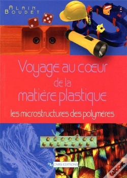 Capa do artigo Voyage Au Coeur De La Matiere Plastique ; Les Microstructures Des Polymeres
