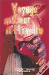 Voyage Au Coeur De L'Insolite