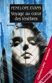 Voyage Au Coeur Des Ténèbres